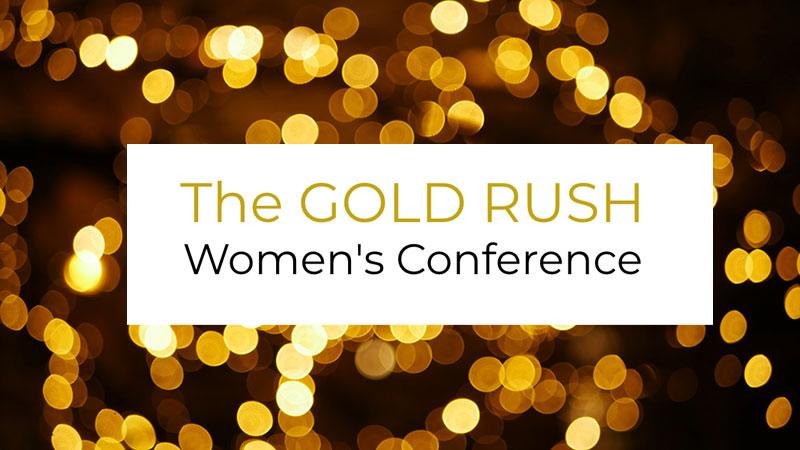 The GOLD RUSH Women's Conference 2024